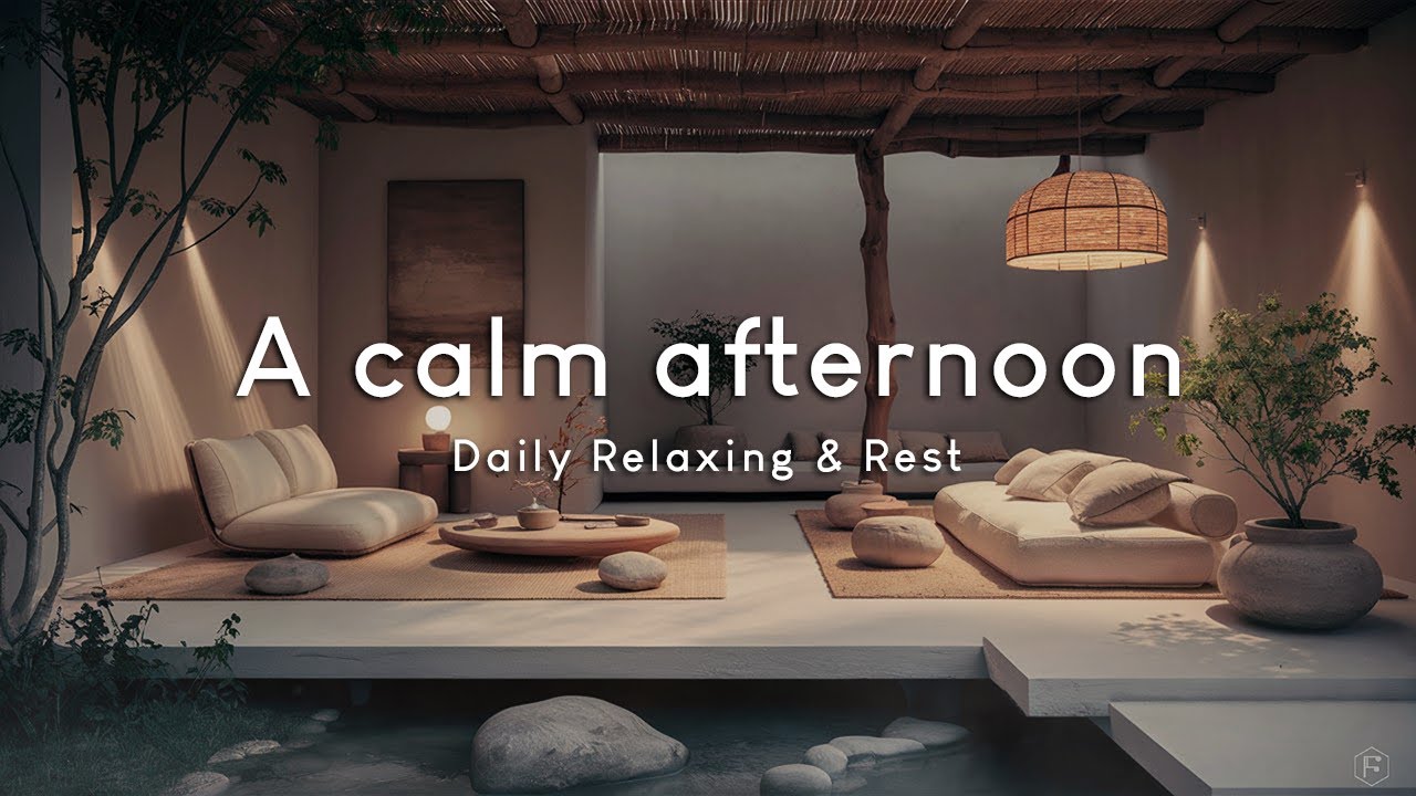 平靜午後Calm Afternoon Music｜聽著舒心的音樂，讓自己沉浸在侘寂氛圍中的靜謐時光