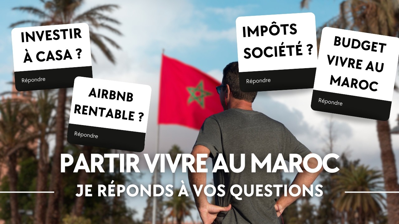 Le Maroc attire… mais est-ce rentable ? Je réponds à vos questions.