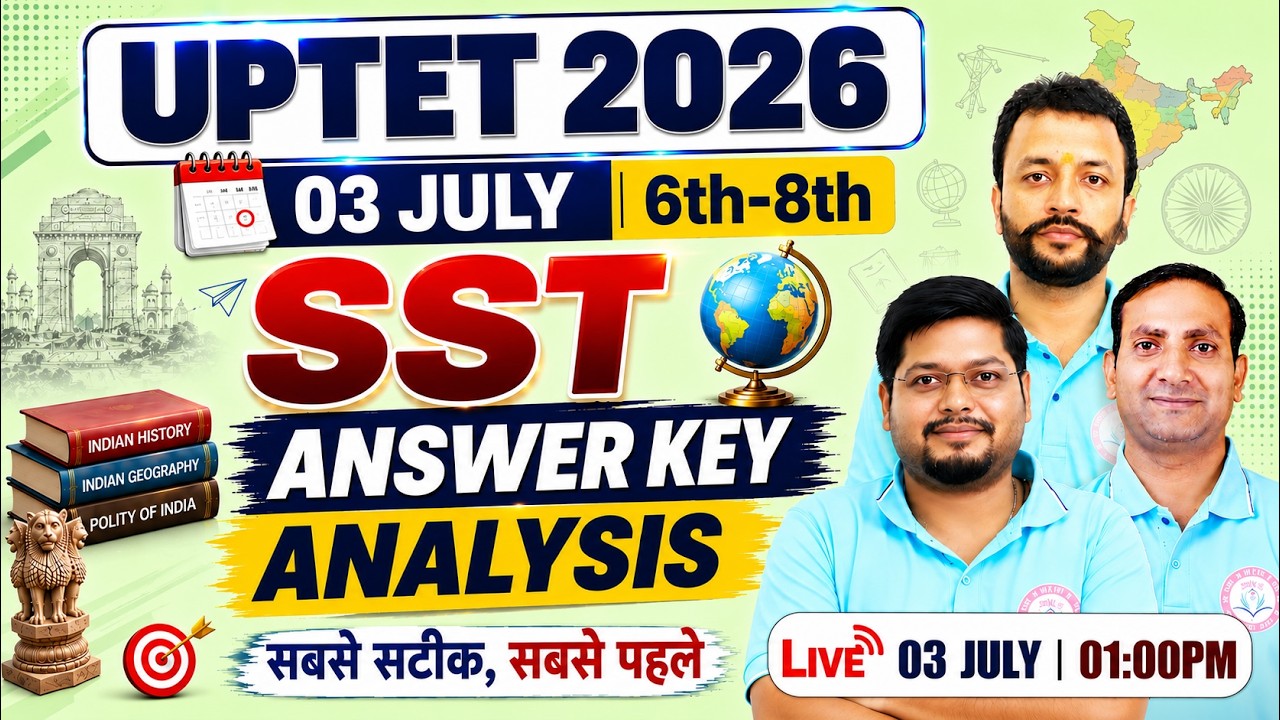 UPTET 2026 Answer Key | 3 July 1st Shift Paper 2 SST Exam Analysis | UPTET Level 2 Answer Key