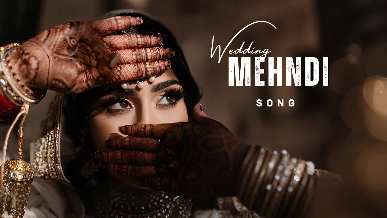 Mehndi Song ♬