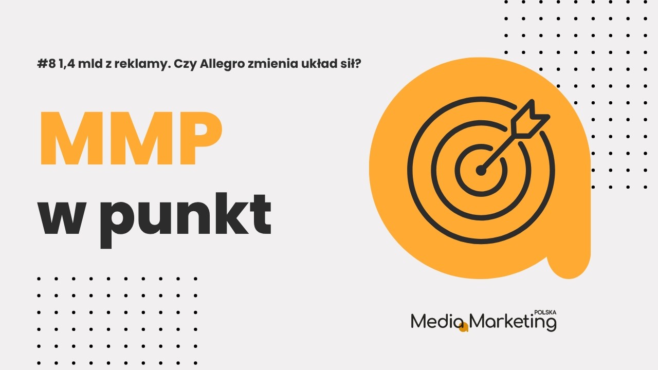 MMP w punkt #8: 1,4 mld z reklamy. Czy Allegro zmienia układ sił?