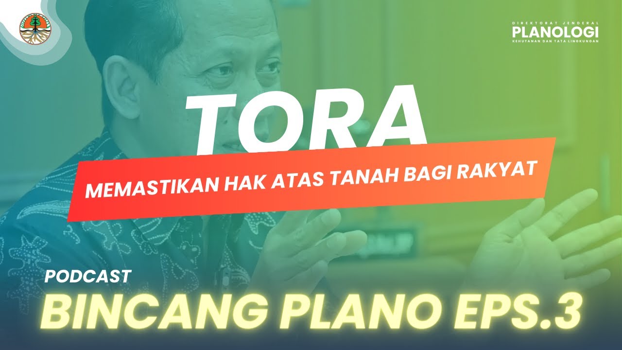 Bincang Plano - EPS.3 | Tanah Obyek Reforma Agraria (TORA)