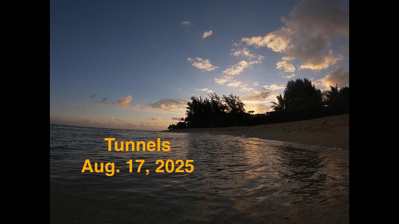 Tunnels Beach - Aug. 17, 2025