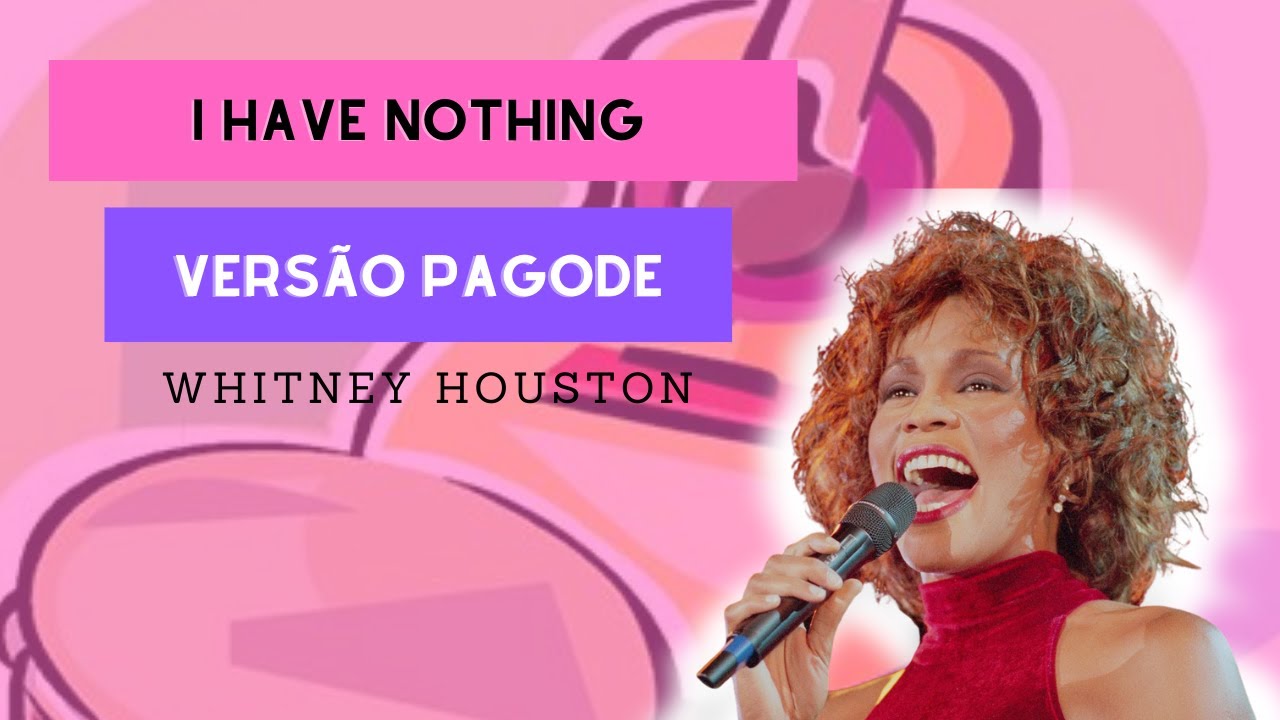 I have nothing versão pagode - Whitney Houston #ihavenothing #whitneyhouston