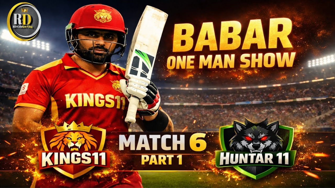 Babar One Man Show🥳🥳🥳 Match 6 Part 1 Kings11 vs Huntar11💥💥💥#CricketMatch #Rd cricketVlog 🏏🏏🏏