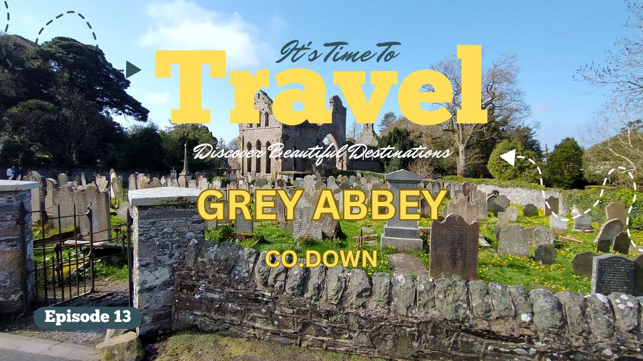 EP13 | Grey Abbey | Co. Down | Northern Ireland #travel #northernireland