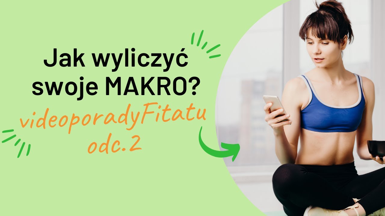 Jak wyliczyć swoje MAKRO? #videoporadyFitatu odc. 2