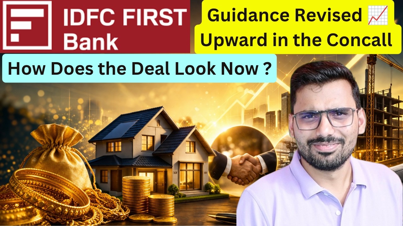IDFC First Bank 📈 Guidance Revised Upward in the Concall 📊 How Does the Deal Look Now ?