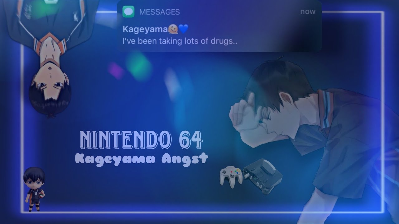 Nintendo 64||Haikyuu Texts||Kageyama Angst
