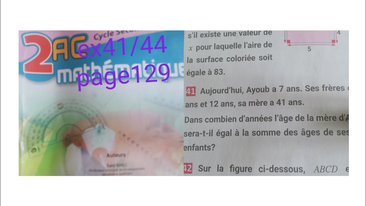 Exercices 41/44 page 129 maxi maty 2AC