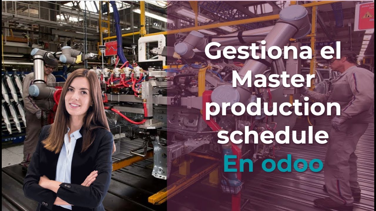 Programa Maestro de producción Odoo (MEJOR explicación) Odoo MPS Plan Maestro de Producción Odoo