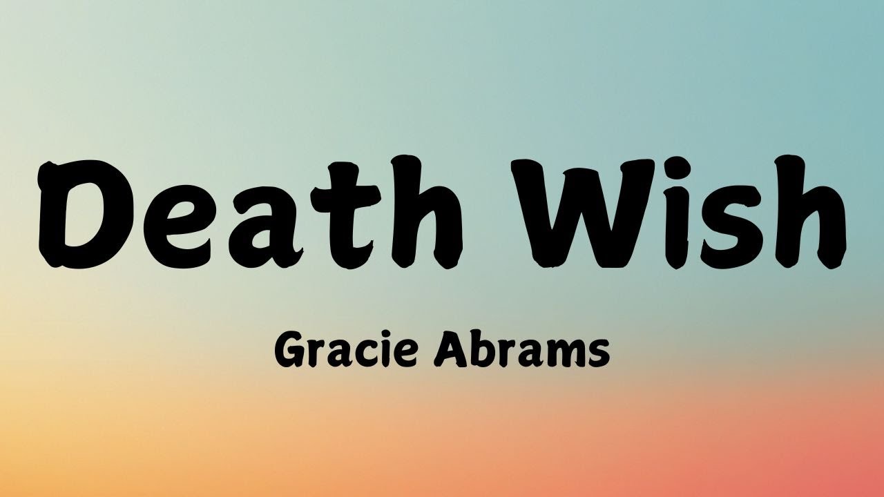Gracie Abrams - Death Wish (Lyrics)
