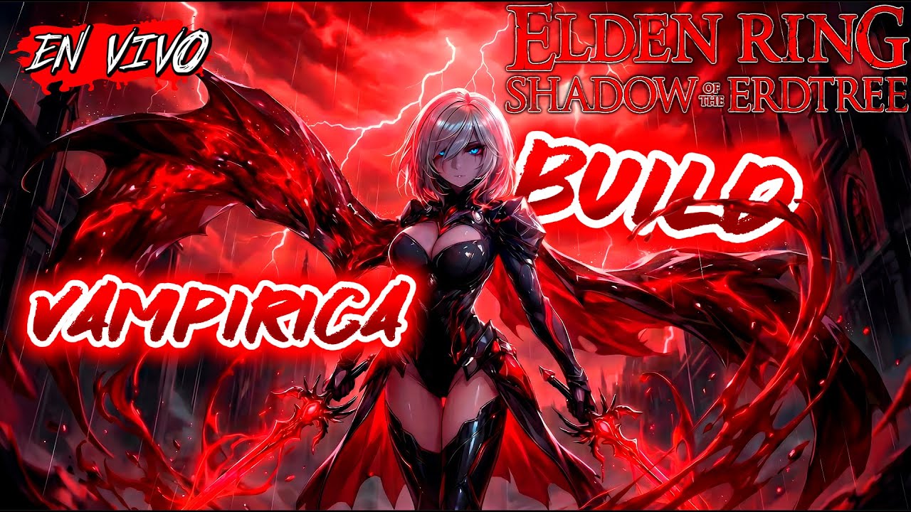 🔴 En Vivo: ELDEN RING: Build Vampírica (SIN POCIONES) 🚫 ¿Sobreviviré?