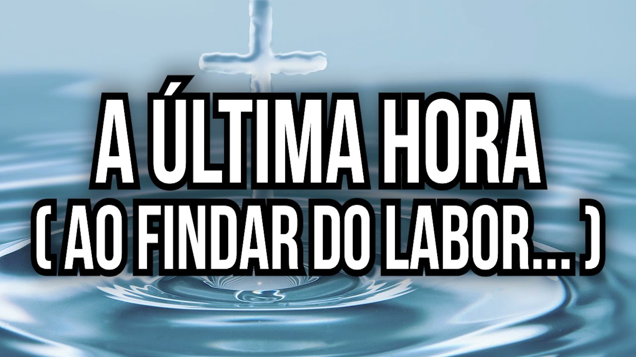 ♫ A última hora (Ao findar do labor) - Fundo Musical | Música Gospel | Orar | Cover