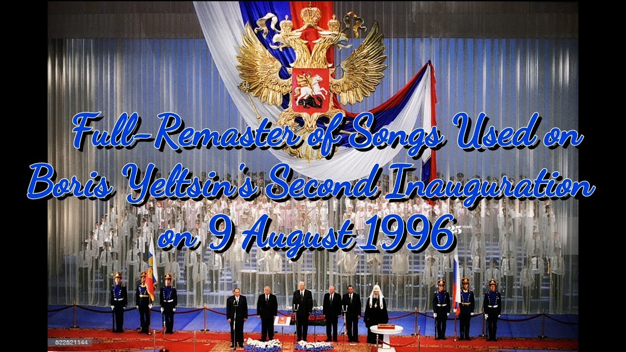 Full Remaster of Songs Used on Boris Yeltsin Inauguration 9 August 1996 ~ Russian Anthem & Slav'sya