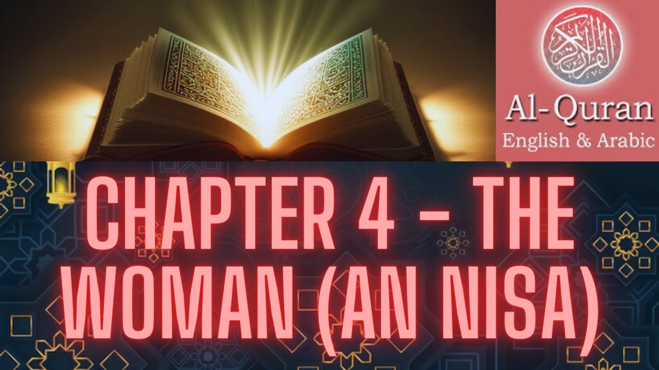 AL QURAN CHAPTER 4 - THE WOMEN - AN NISA: Arabic with English Translation