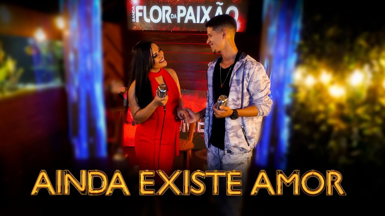 Ainda Existe Amor - Banda Flor Da Paixão - #EpRecomeço (Clipe Oficial)