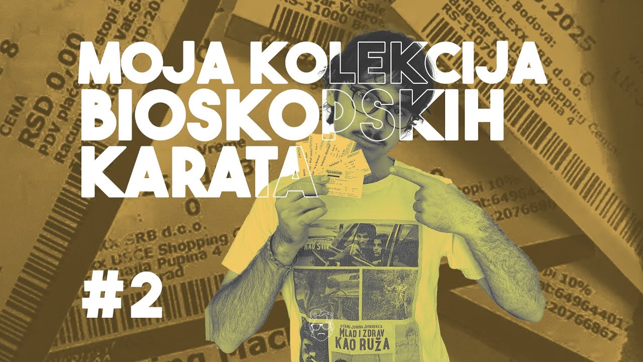 Moja Kolekcija Bioskopskih Karata 2 (2017/18/19)