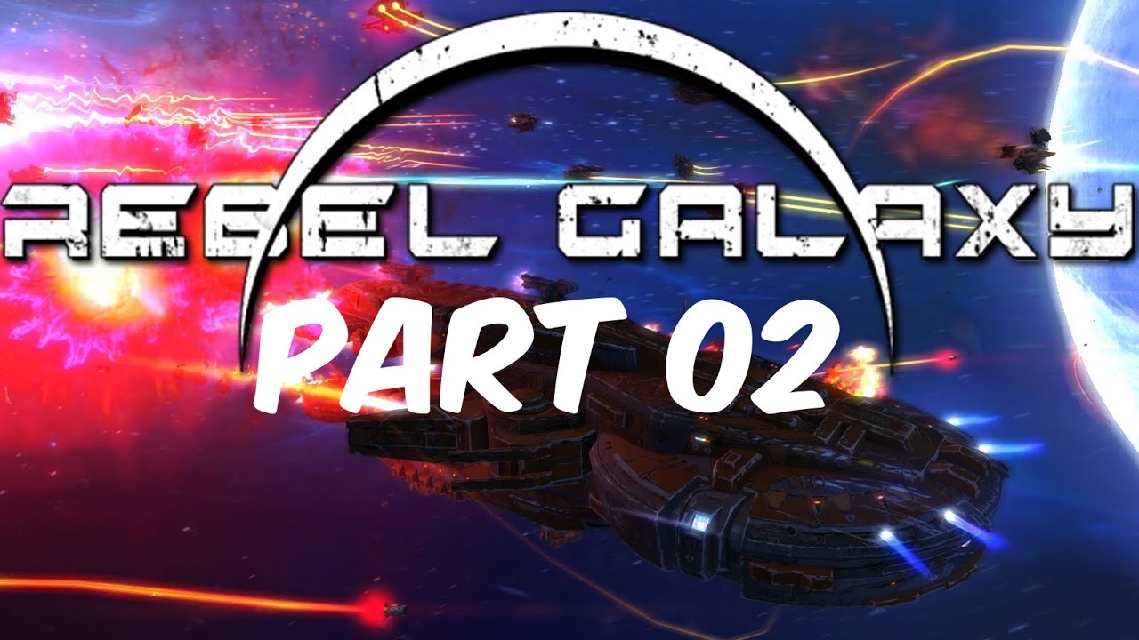 Rebel Galaxy Walkthrough Part 2 [HD PS4 - No Commentary]