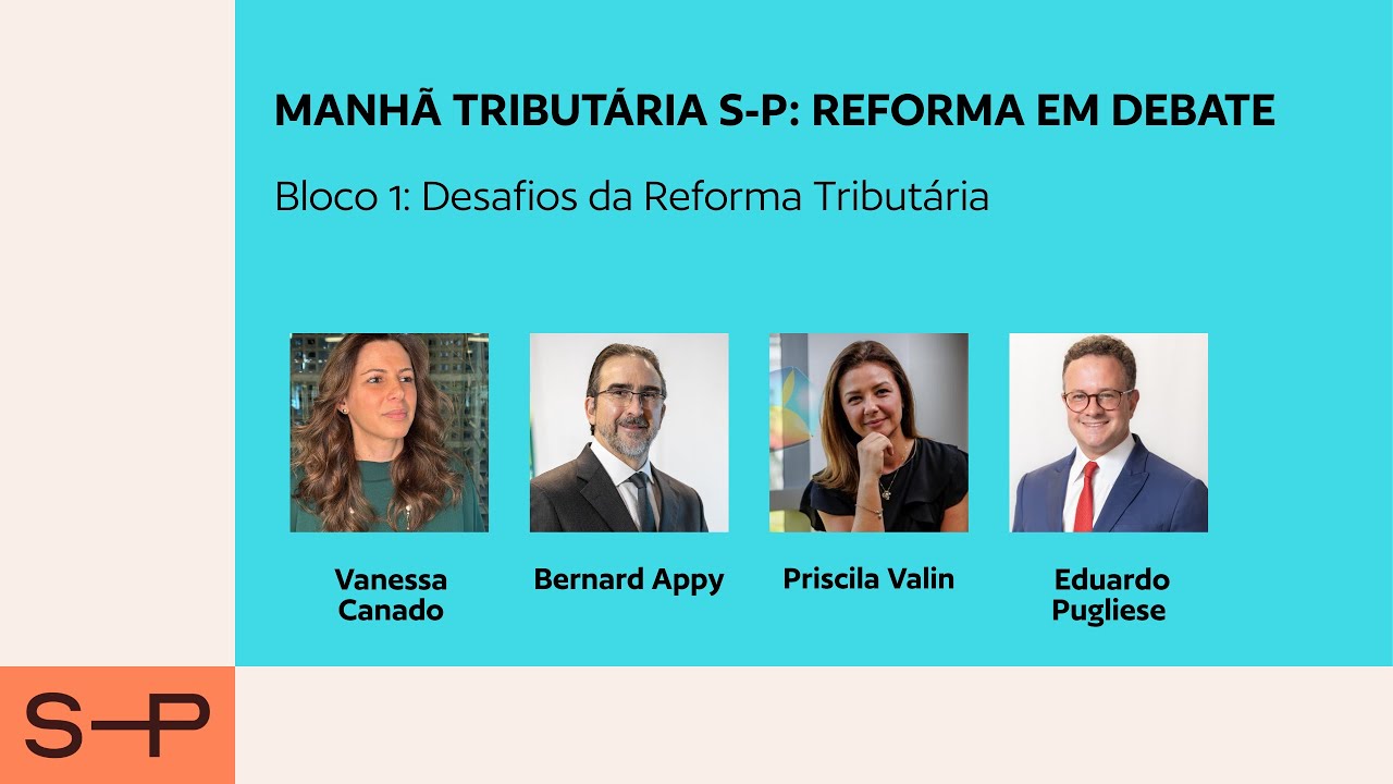 Bloco 1: Desafios da Reforma Tributária | Manhã Tributária S-P