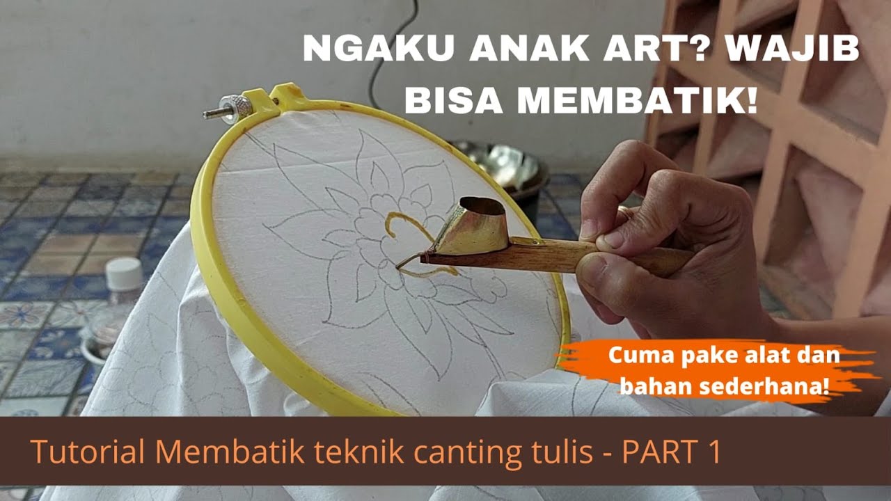 Tutorial Membatik Teknik Canting Tulis - PART 1