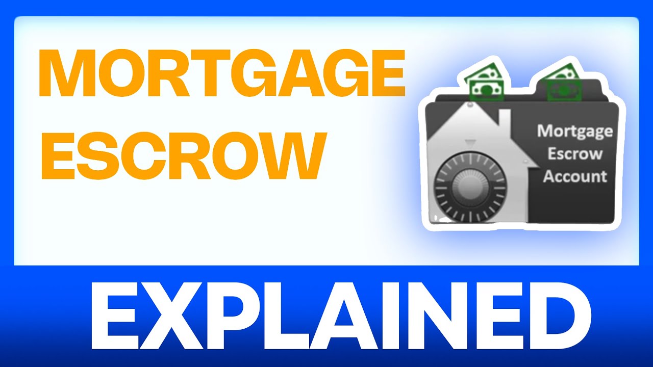 Mortgage Escrow Explained: What, Why, and How