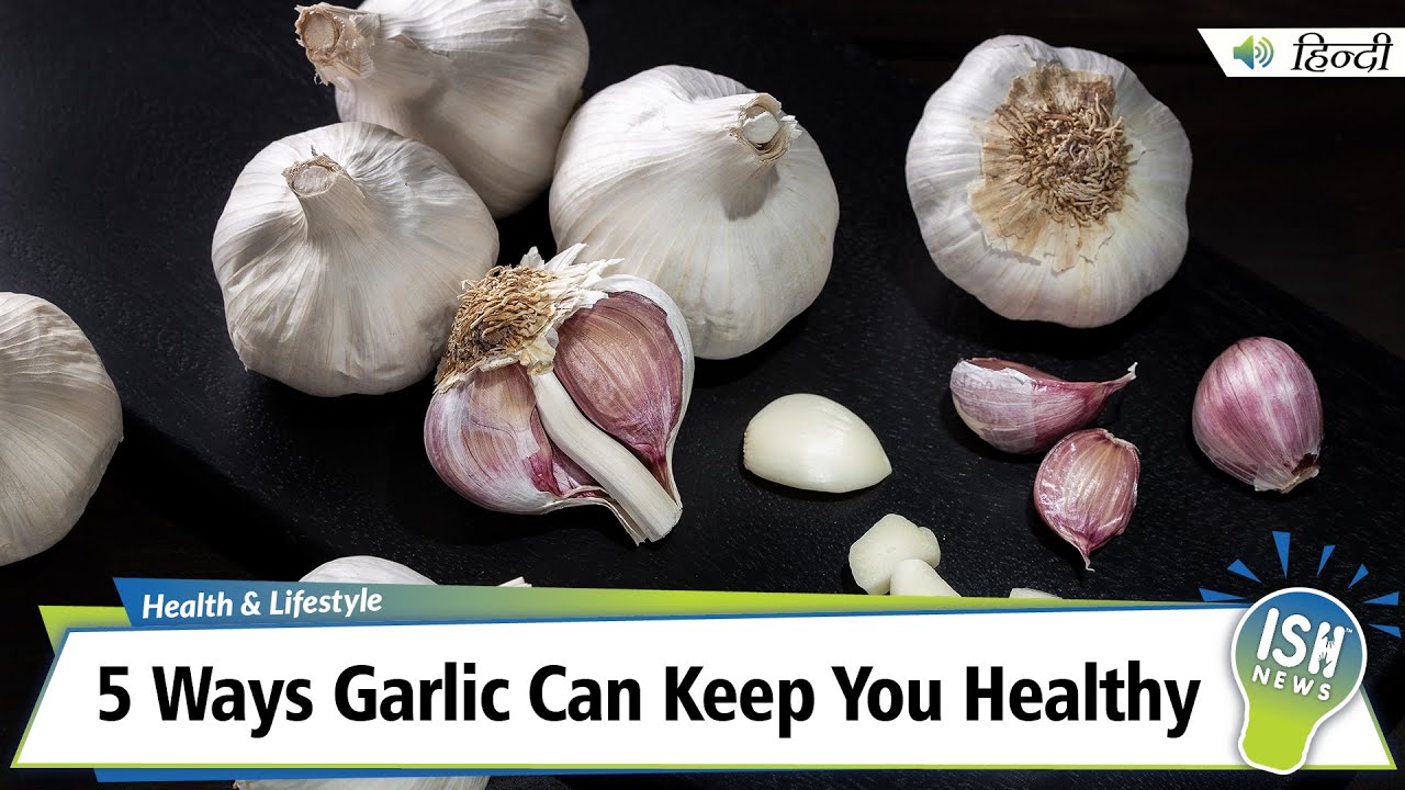 5 Ways Garlic Can Keep You Healthy