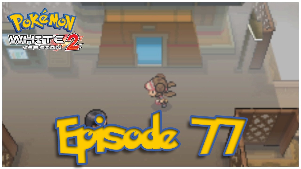 Let's Play Pokémon White 2 - Episode 77: 