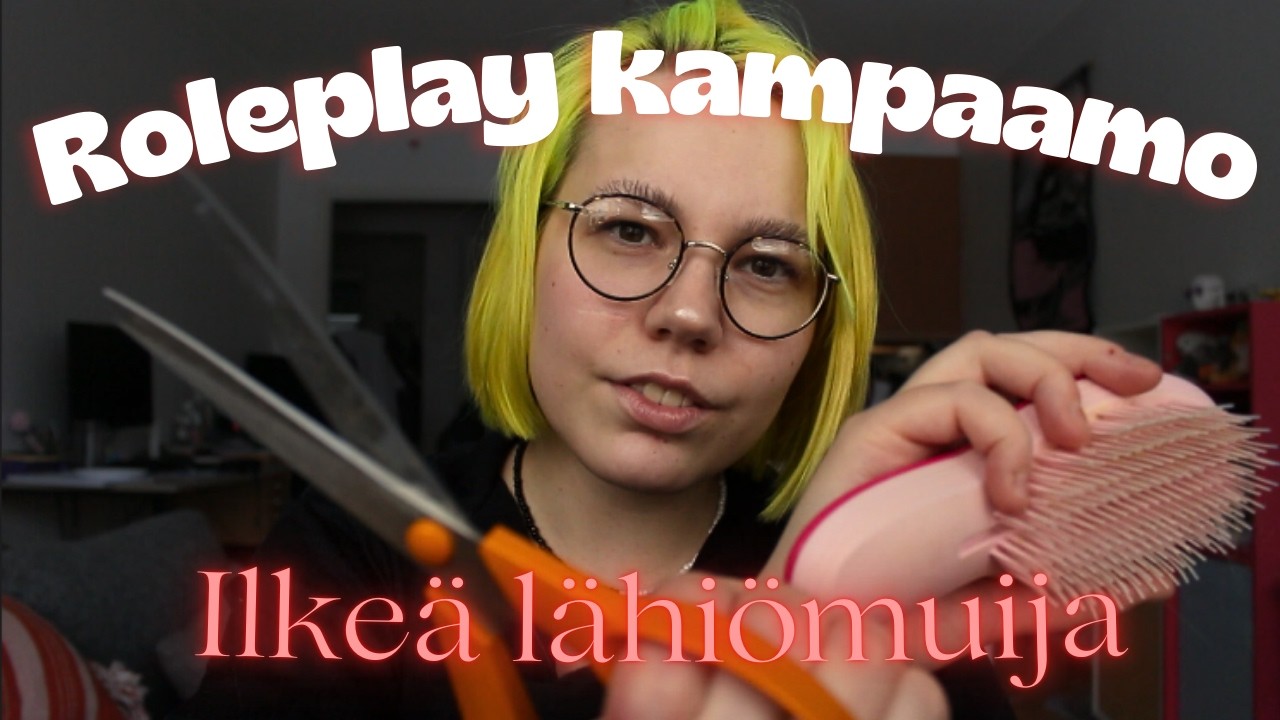 ASMR SUOMI - Lähiömuijan kyläkampaamo ✂️ Leikkaan sun hiukset 💅💁🏼‍♀️