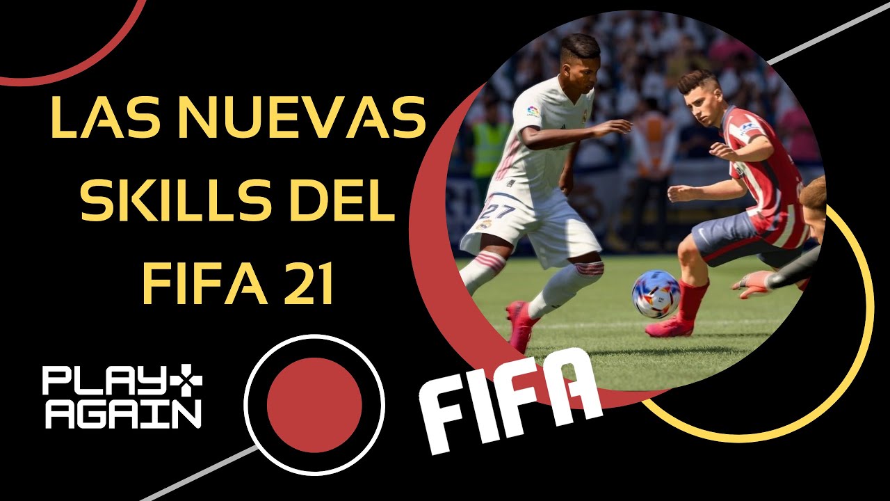 FIFA 21 - Las nuevas Skills - Parte 1