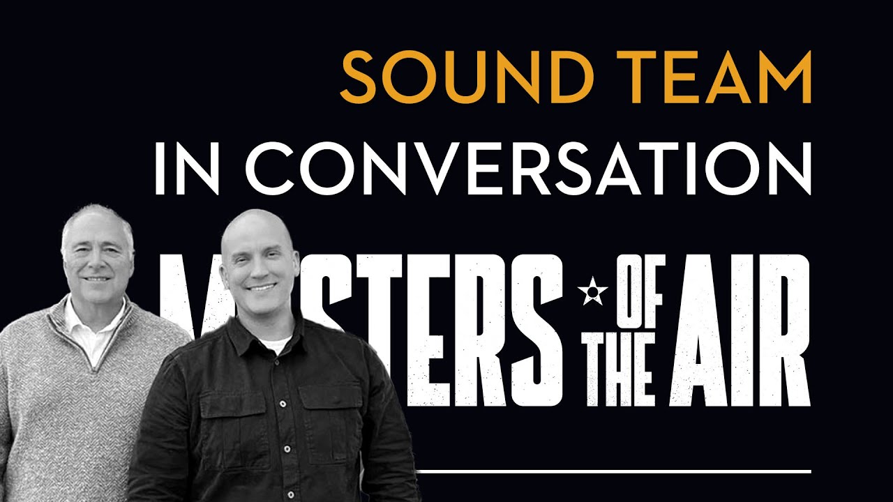 Masters of the Air's Award Winning Sound Team In Conversation