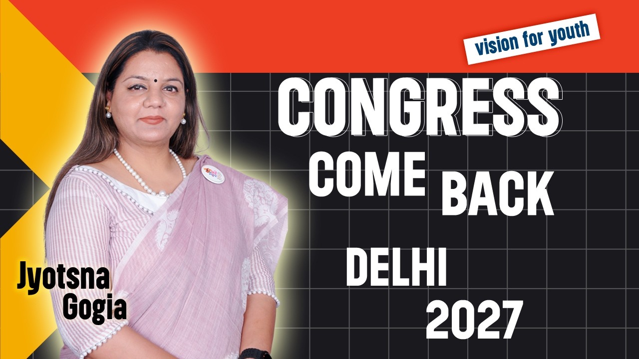Congress Comeback Insights from Jyotsna Gogia and Vikram Goswami