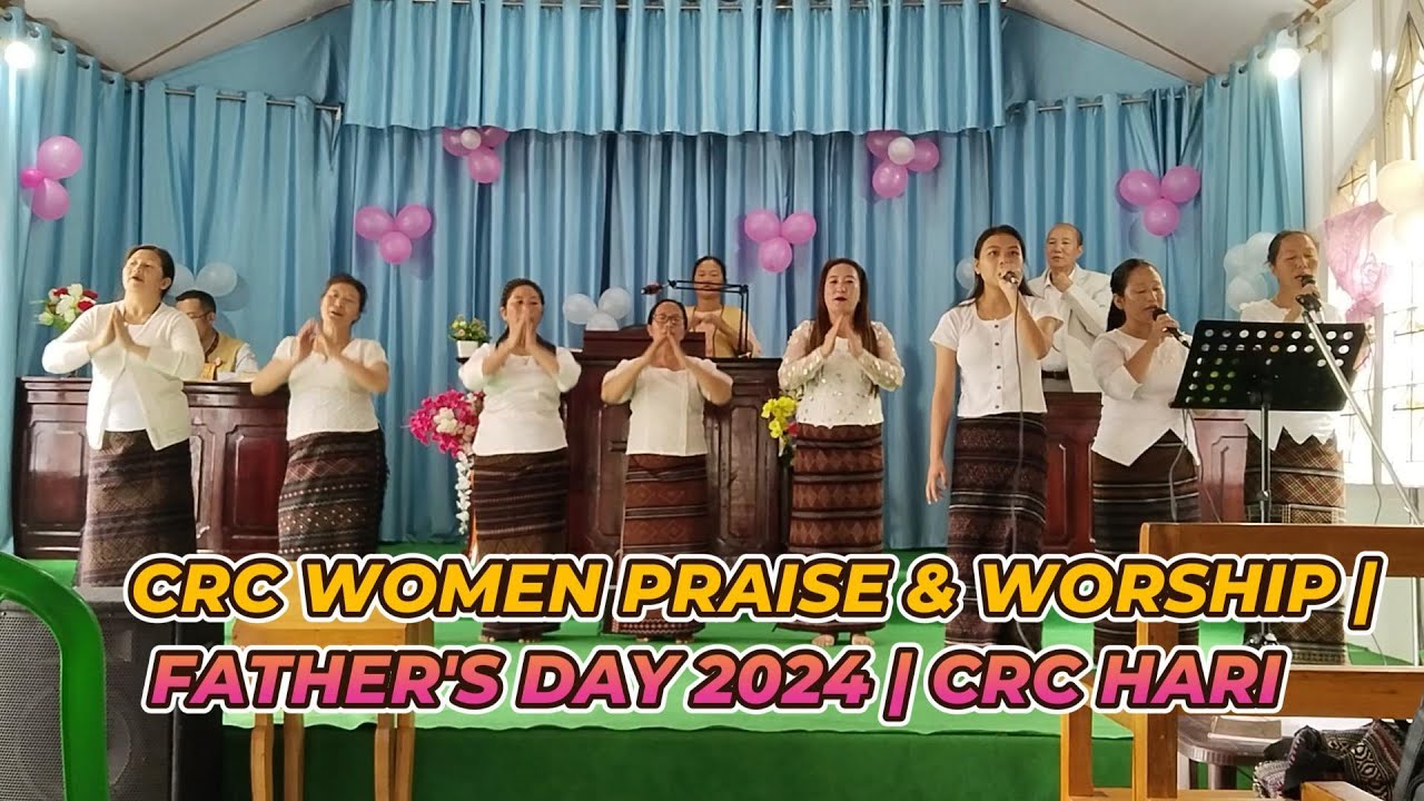 CRC HARI WOMEN PRAISE & WORSHIP | FATHER''S DAY 2024 | CRC HARI ZIRO | ARUNACHAL PRADESH | INDIA