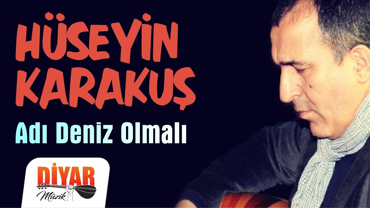 Hüseyin Karakuş - Adı Deniz Olmalı