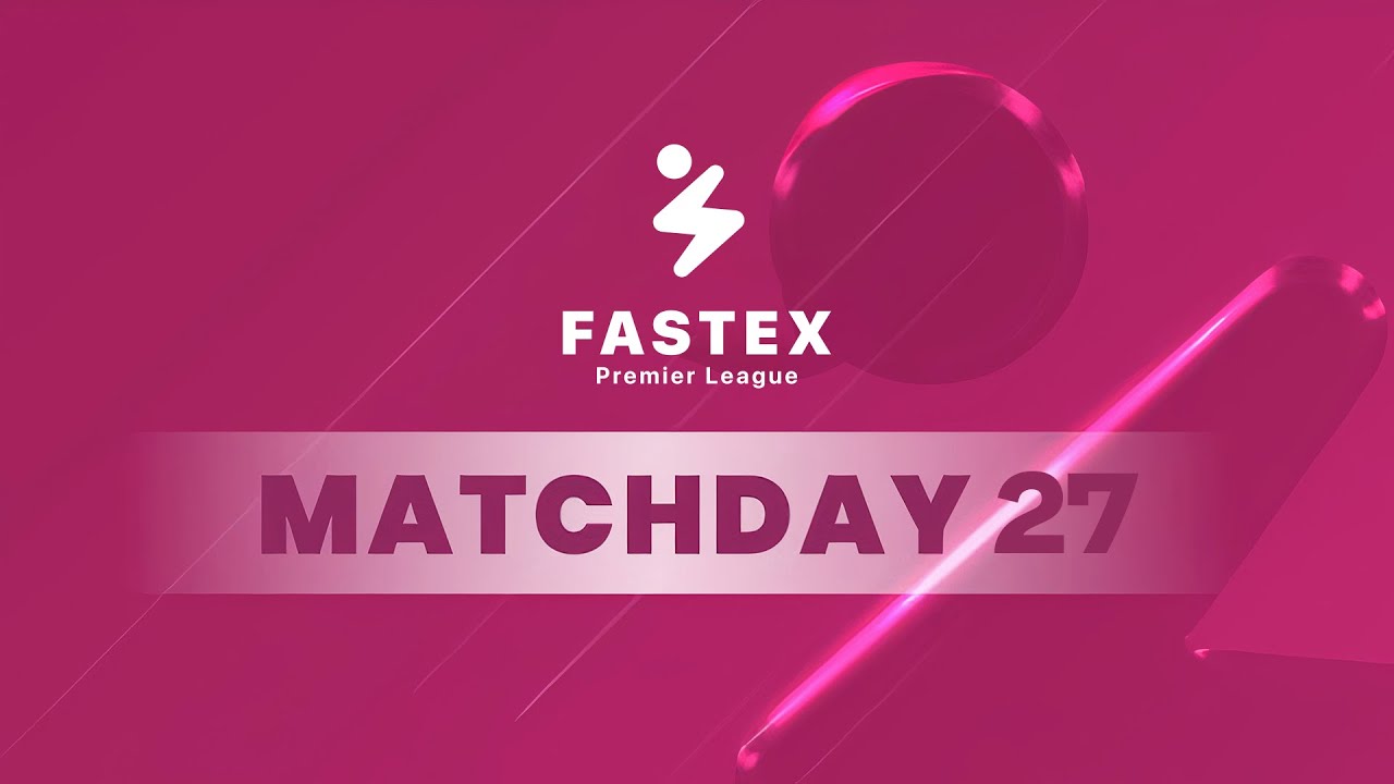 Fastex Պրեմիեր Լիգա. Մրցափուլ 27