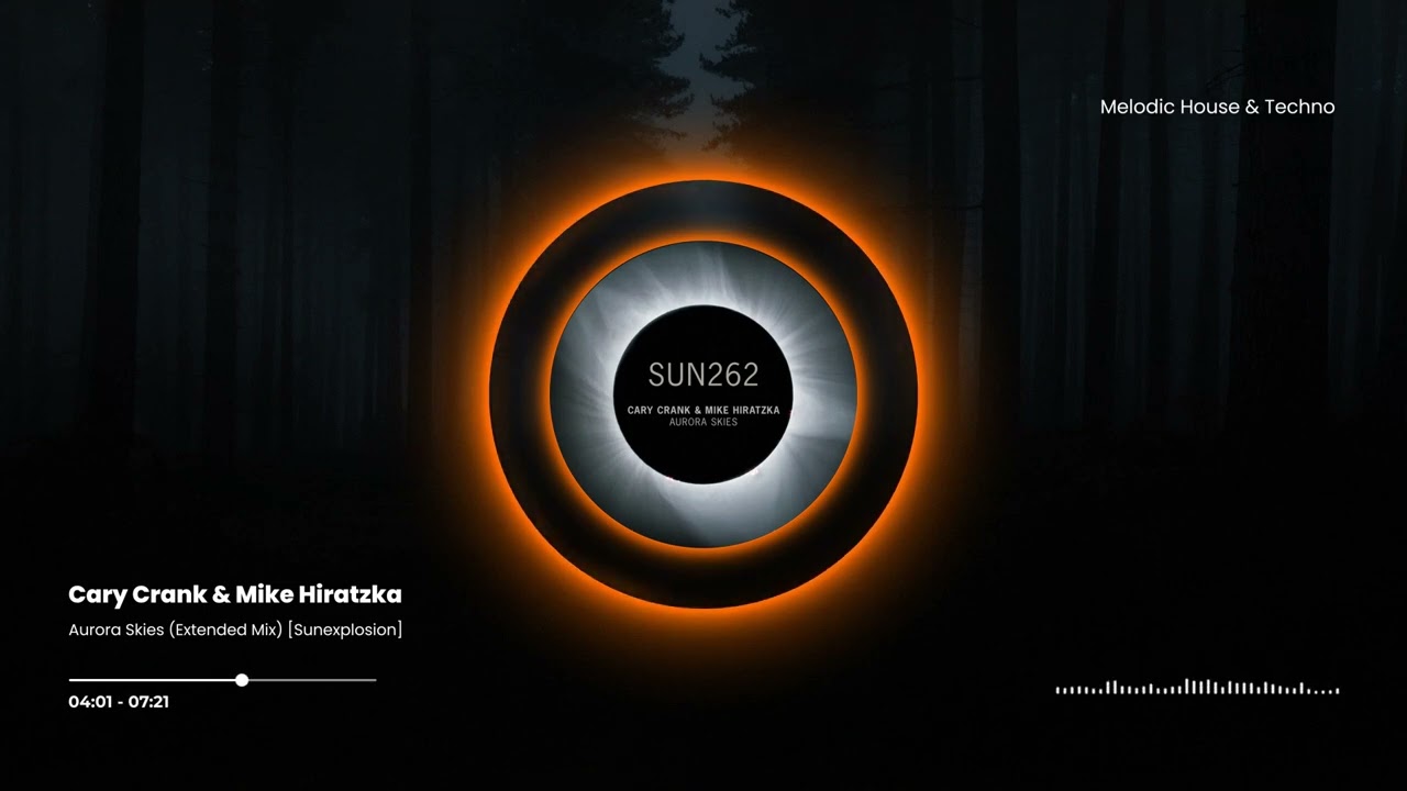 Cary Crank & Mike Hiratzka - Aurora Skies (Extended Mix)[Sunexplosion]