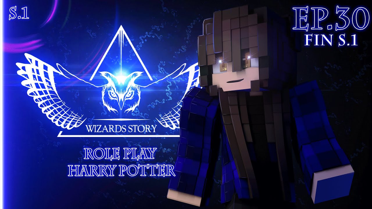 WIZARD STORY RP |  S1 E30 FIN (de la s1) - [Serveur  Role Play Harry Potter Français]