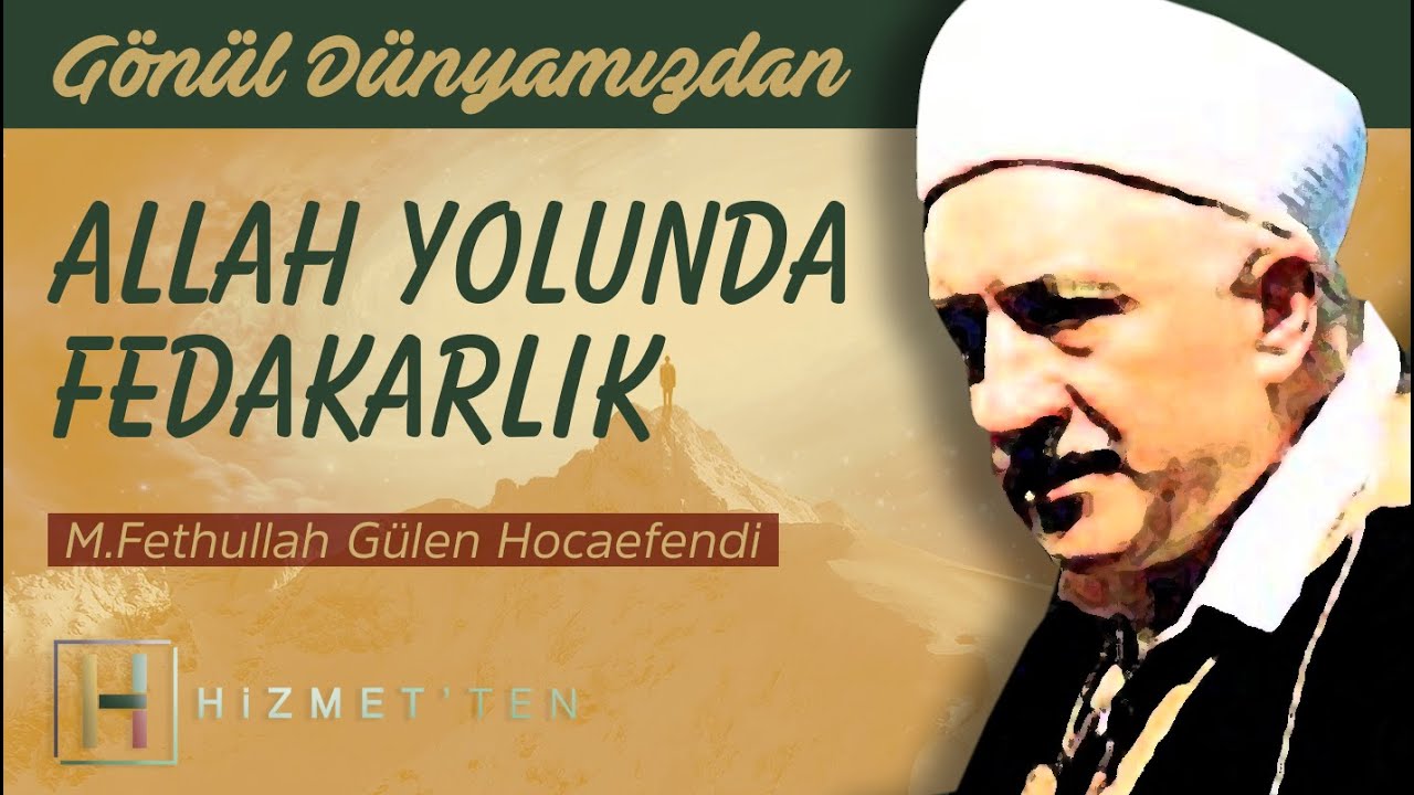 Allah Yolunda Fedakarlık | Gönül Dünyamızdan - 1 (1.Bölüm) | M. Fethullah Gülen Hocaefendi