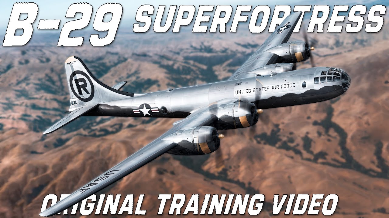 B-29 Superfortress |  An Original Upscaled Training Video Of The 4 Engine Heavy Bomber Aircraft