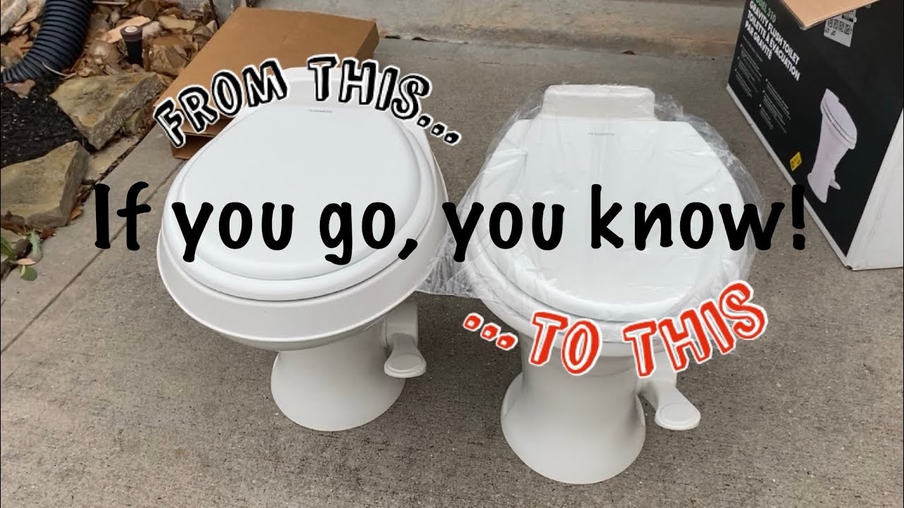 If you go, you know - Dometic 310 Toilet Upgrade
