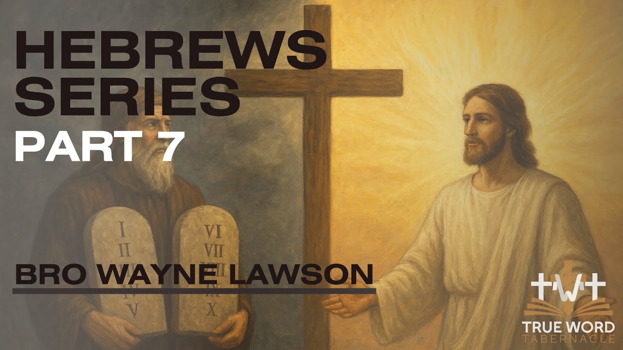 Bro. Wayne Lawson - ‘Hearing The Things We Have Heard - Hebrews Pt 7’ - (Sun 9/4/2025)