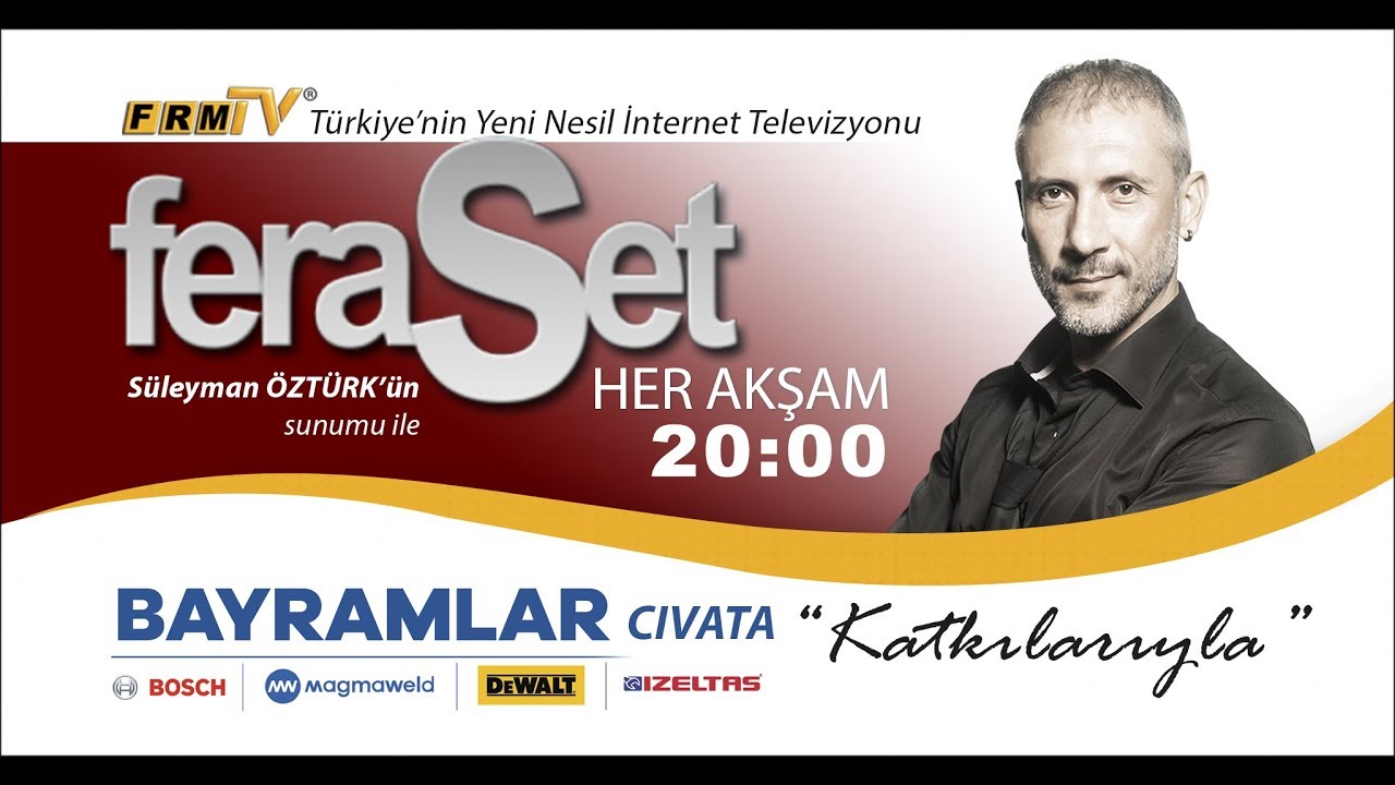 Feraset 11 Ekim 2018 Programı - Bayramlar Cıvata'nın Katkılarıyla