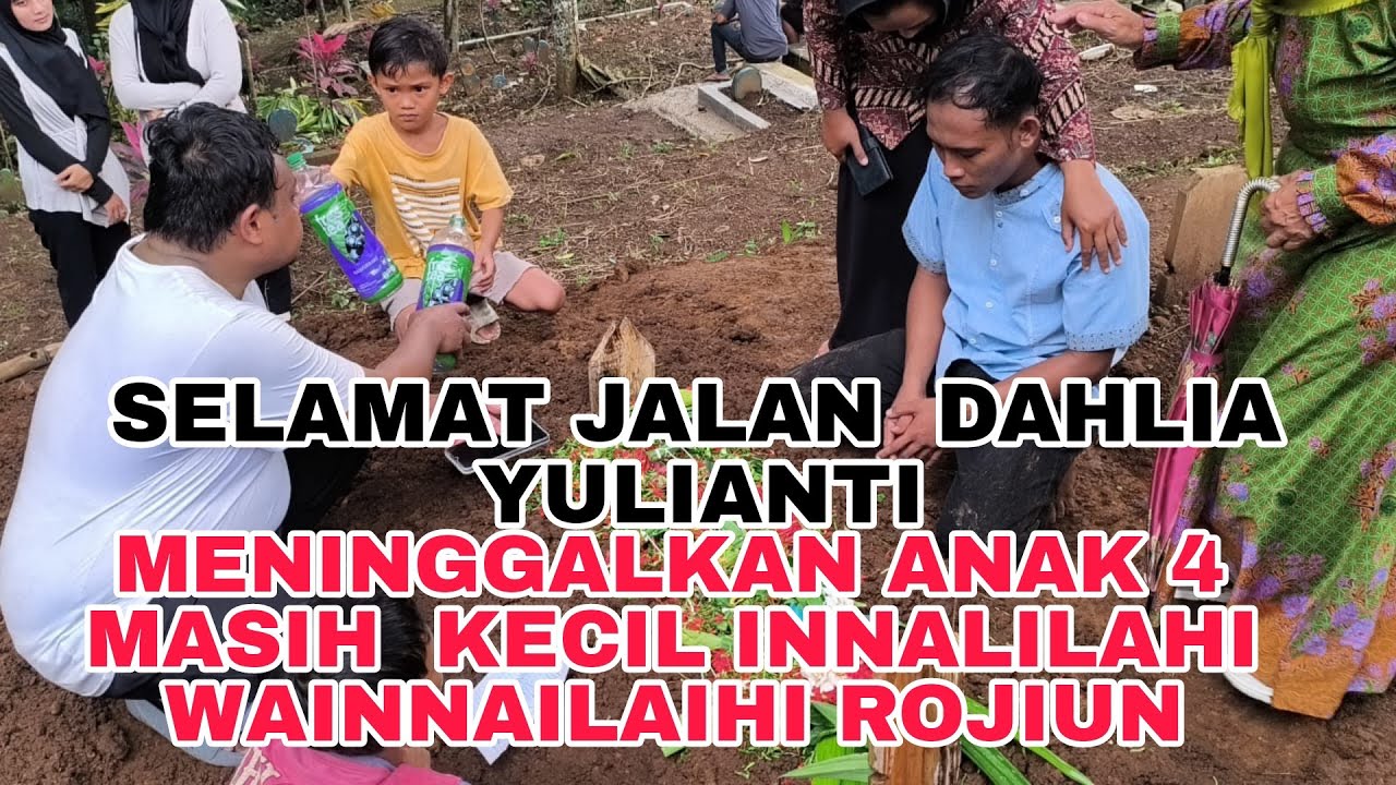 SELAMAT JALAN  DAHLIA YULIANTI  MENINGGALKAN ANAK 4 MASIH  KECIL INNALILAHI WAINNAILAIHI ROJIUN