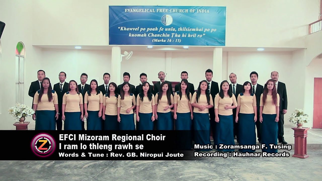 EFCI Mizoram Regional Choir - I ram lo thleng rawh se (Official Video))