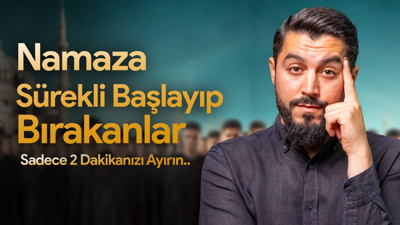 Namaza S&uuml;rekli Başlayıp Bırakanlar, Sadece 2 Dakikanızı Ayırın..