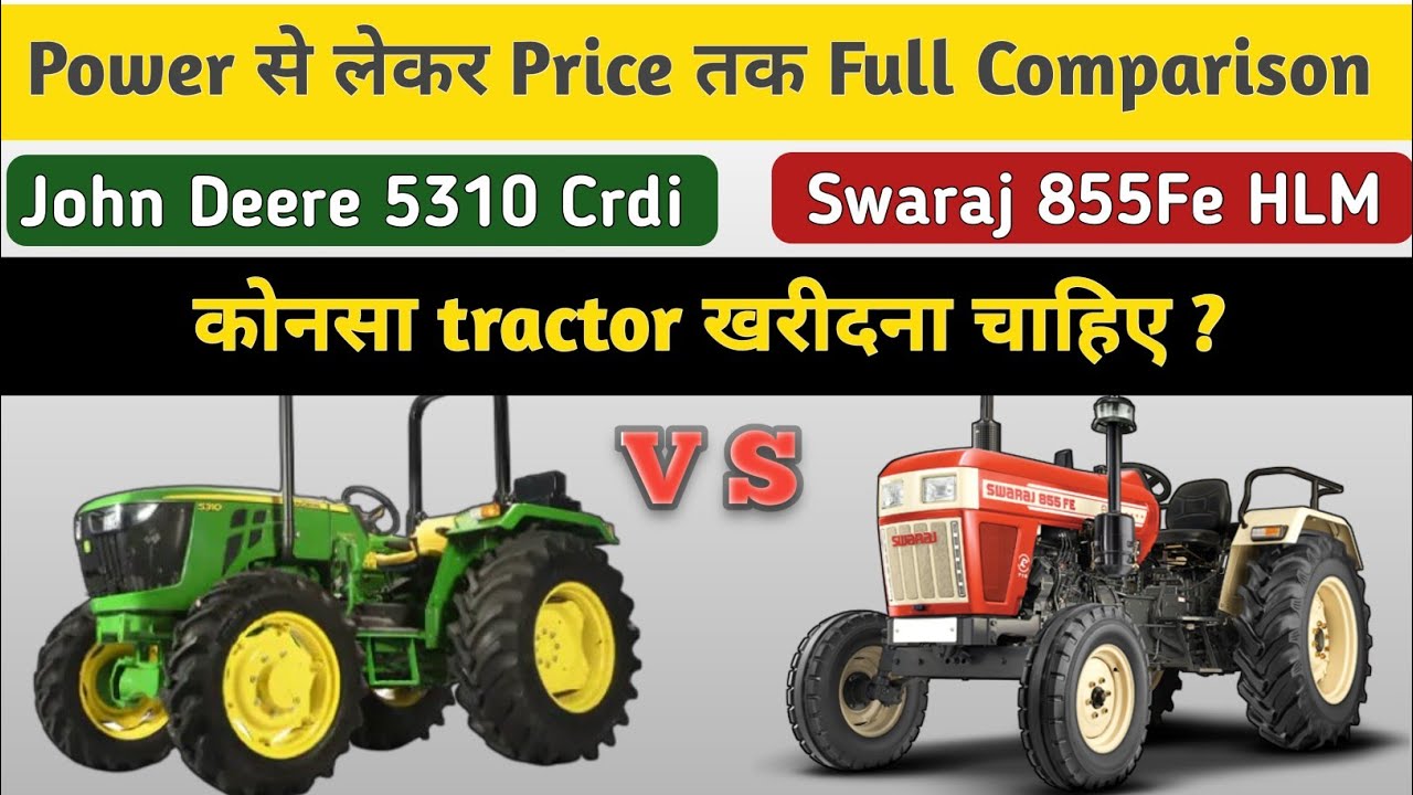 John Deere 5310 Crdi vs Swaraj 855Fe HLM New Model Full Comparison #swaraj #johndeere #comparison