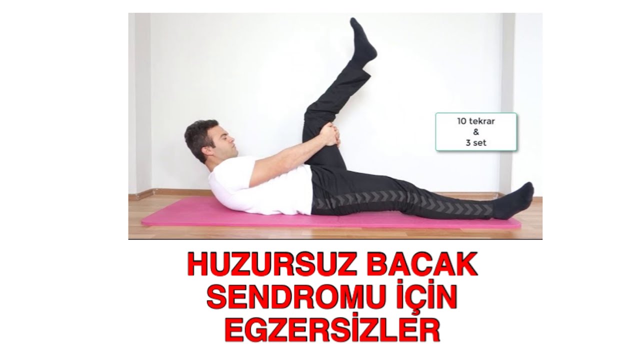 HUZURSUZ BACAK SENDROMU İÇİN EGZERSİZLER