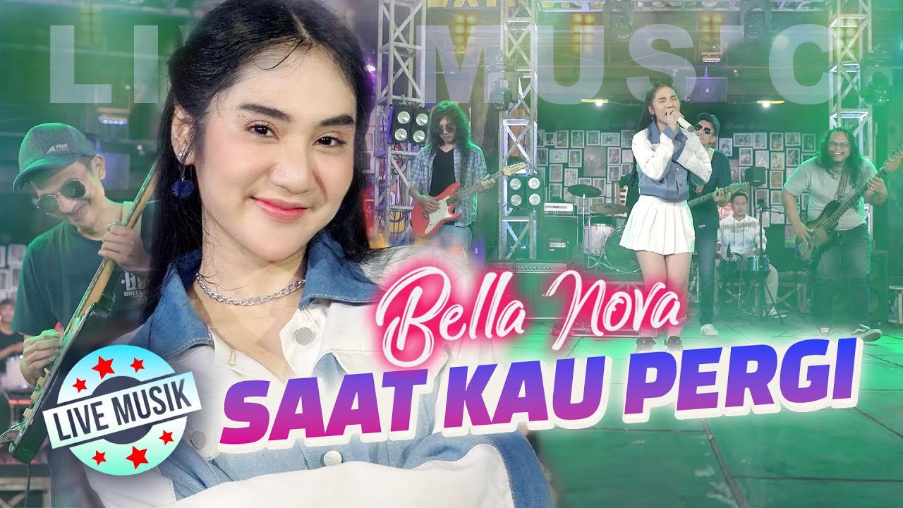 Bella Nova - Saat Kau Pergi (Live Music)