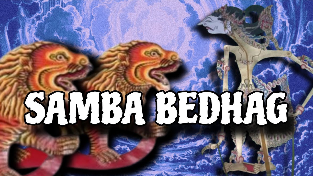 SAMBA BEDHAG ||| WAYANG KULIT ||| KI MANTEB SOEDARSONO ||| CERITA WAYANG |||