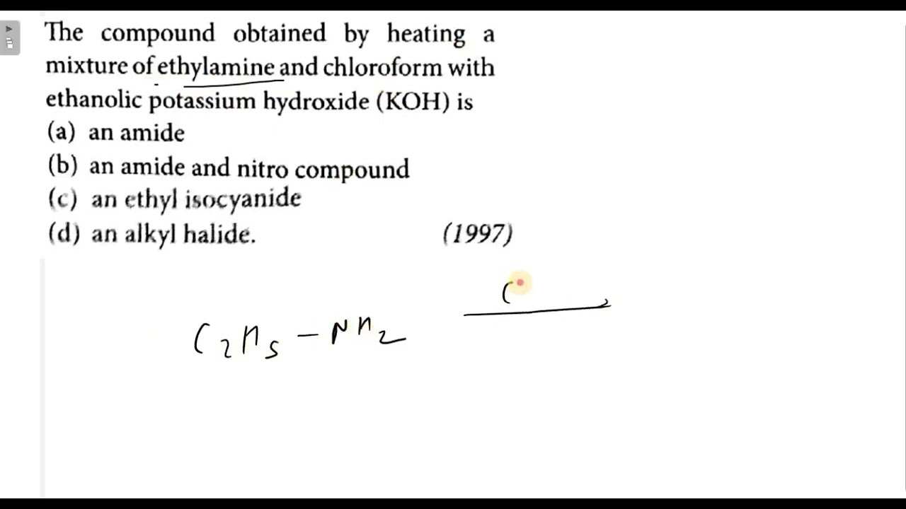 The compound obtained by heating a mixture of ethylamine and chloroform with ethanolic potassium hyd